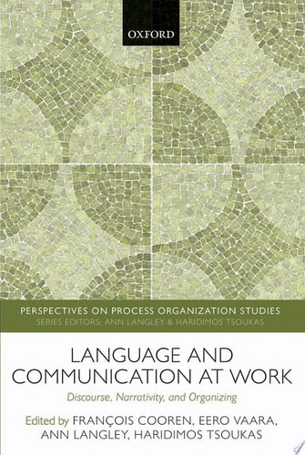 Language and Communication at Work: Discourse, Narrativity, and Organizing