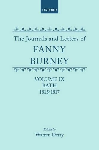 The Journals and Letters of Fanny Burney (Madame D'Arblay) Volume IX: Bath 1815-1817: Letters 935-1085A