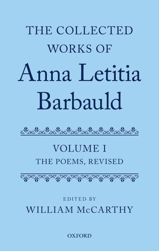 The Collected Works of Anna Letitia Barbauld: The Poems, Revised, Volume I
