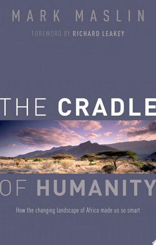 The Cradle of Humanity: How East Africa Became the Birthplace of the Brainy Ape