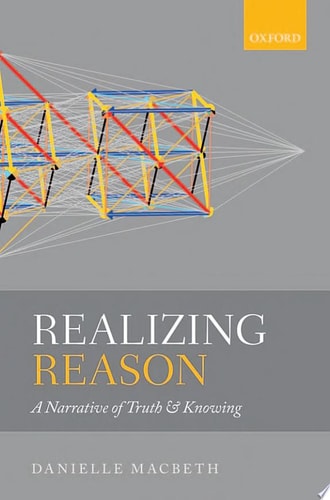 Realizing Reason: A Narrative of Truth and Knowing