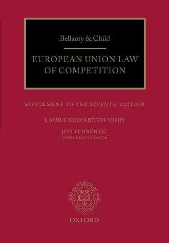 Bellamy & Child: European Union Law of Competition: Supplement to the Seventh Edition