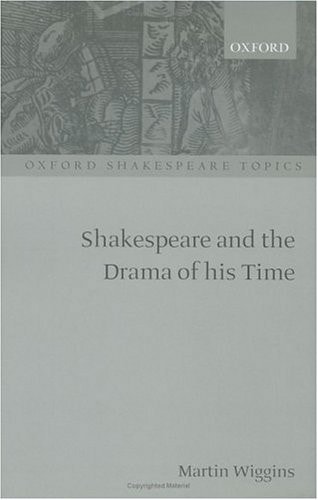 Shakespeare and the Drama of His Time