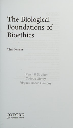 The Biological Foundations of Bioethics
