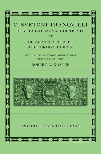 Suetonius: Lives of the Caesars & On Teachers of Grammar and Rhetoric
