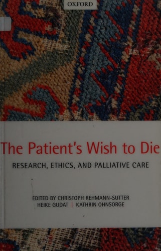 The Patient's Wish to Die: Research, Ethics, and Palliative Care