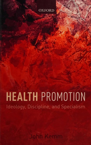 Health Promotion: Ideology, Discipline, and Specialism
