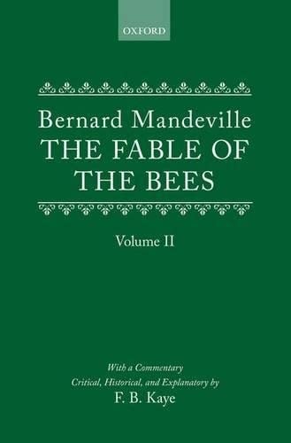 The Fable of the Bees: Or Private Vices, Publick Benefits: Volume II