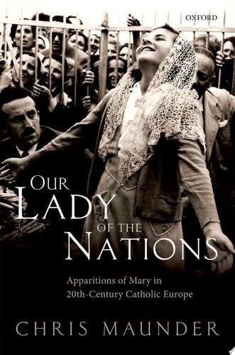 Our Lady of the Nations Apparitions of Mary in Twentieth-century Catholic Europe