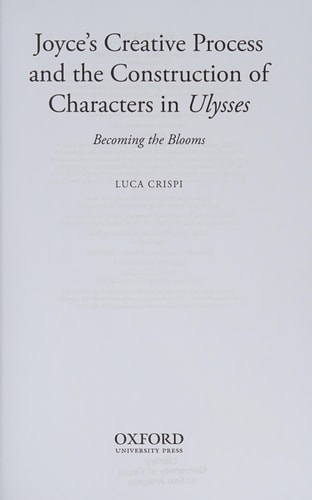 Joyce's Creative Process and the Construction of Characters in Ulysses Becoming the Blooms