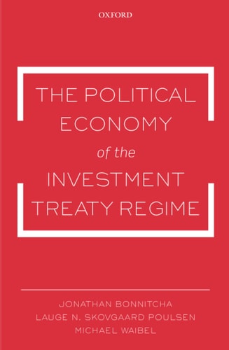 The Political Economy of the Investment Treaty Regime