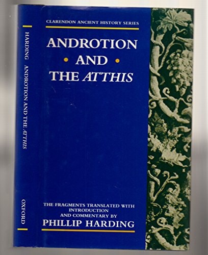 Androtion and the Atthis: The Fragments Translated with Introduction and Commentary