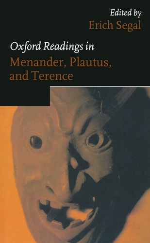 Oxford Readings in Menander, Plautus, and Terence