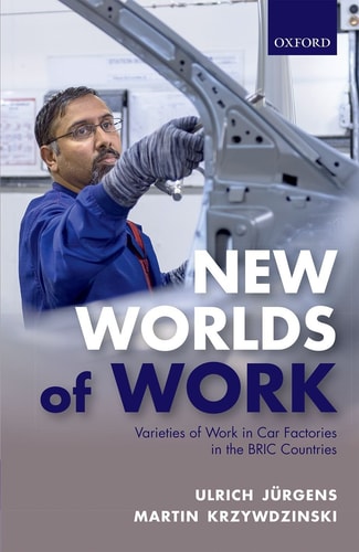 New Worlds of Work Varieties of Work in Car Factories in the BRIC Countries