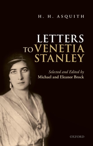 H. H. Asquith: Letters to Venetia Stanley