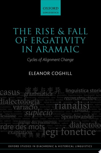 The Rise and Fall of Ergativity in Aramaic: Cycles of Alignment Change