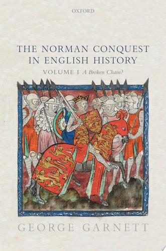 The Norman Conquest in English History Volume I: a Broken Chain?