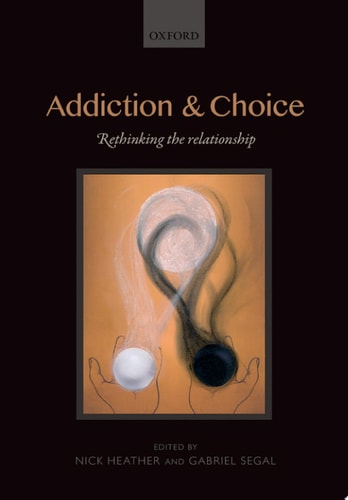 Addiction and Choice Rethinking the Relationship