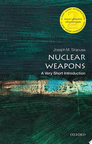 Nuclear Weapons: A Very Short Introduction