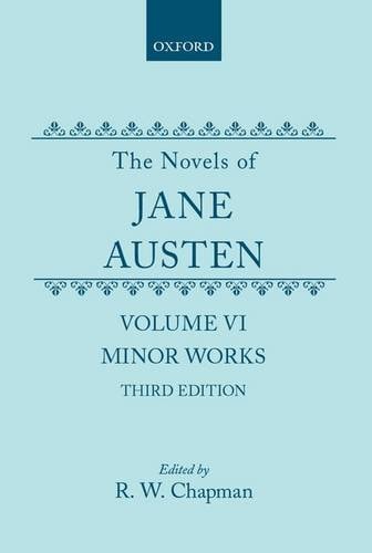 The Novels of Jane Austen: Volume VI: Minor Works
