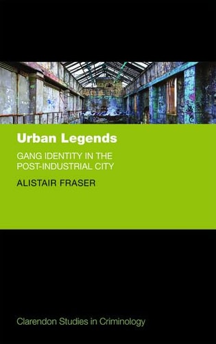 Urban Legends: Gang Identity in the Post-Industrial City