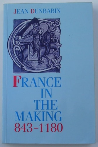 France in the Making, 834-1180