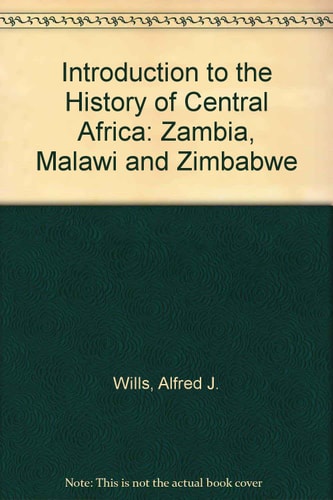 An Introduction to the History of Central Africa: Zambia, Malawi and Zimbabwe