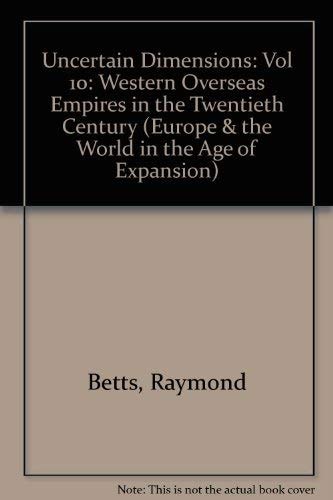 Uncertain Dimensions: Western Overseas Empires in the Twentieth Century