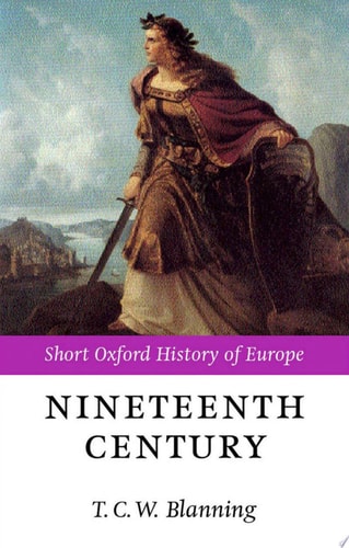 The Nineteenth Century Europe 1789-1914