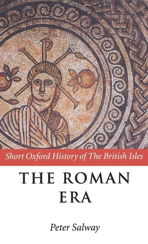 The Roman Era: The British Isles, 55 BC-AD 410