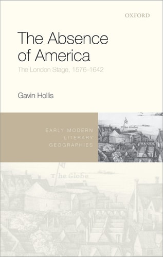 The Absence of America The London Stage, 1576-1642
