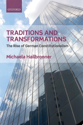 Tradition and Transformations: The Rise of German Constitutionalism