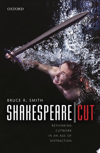 Shakespeare | Cut: Rethinking Cutwork in an Age of Distraction
