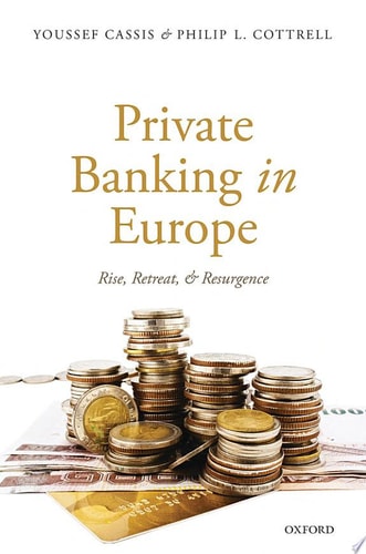 Private Banking in Europe Rise, Retreat, and Resurgence