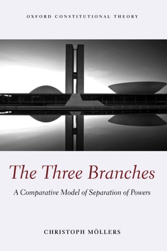 The Three Branches: A Comparative Model of Separation of Powers