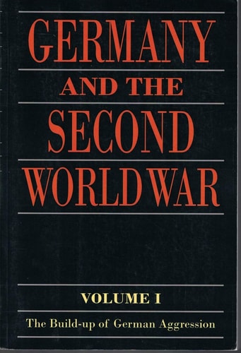 Germany and the Second World War: Volume I: The Build-up of German Aggression
