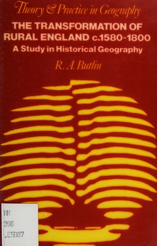 Transformation of Rural England, 1580-1800: A Study in Historical Geography