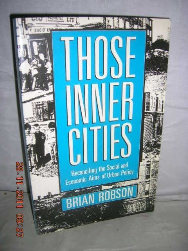 Those Inner Cities: Reconciling the Economic and Social Aims of Urban Policy