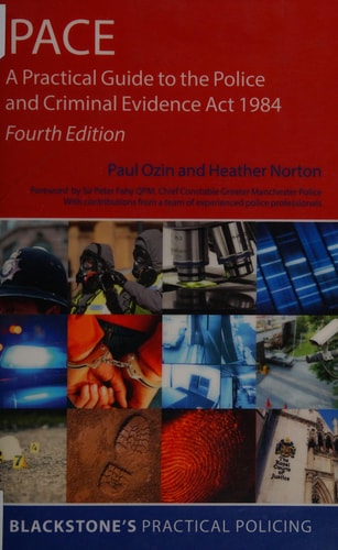 PACE: A Practical Guide to the Police and Criminal Evidence Act 1984