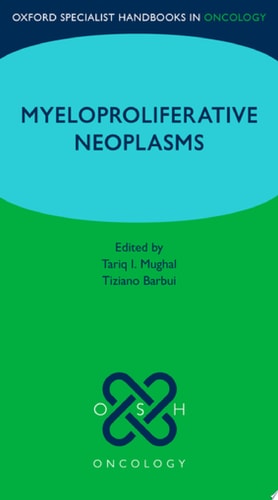 Oxford Specialist Handbook: Myeloproliferative Neoplasms
