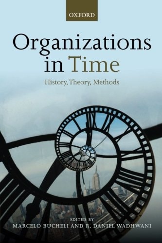 Organizations in Time History, Theory, Methods
