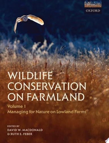 Wildlife Conservation on Farmland: Managing for Nature in Lowland Farms