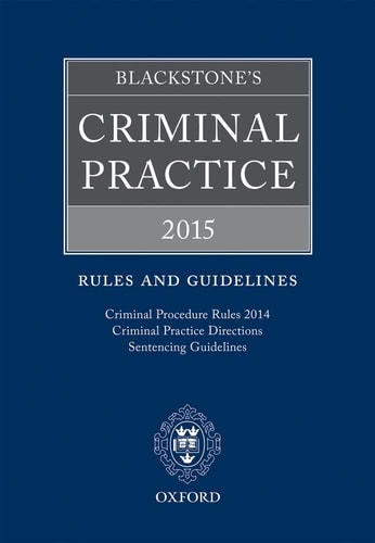 Blackstone's Criminal Practice 2015: Rules and Guidelines