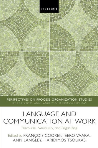 Language and Communication at Work Discourse, Narrativity, and Organizing