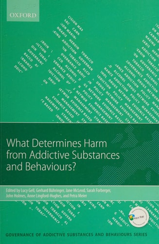What Determines Harm from Addictive Substances and Behaviours?
