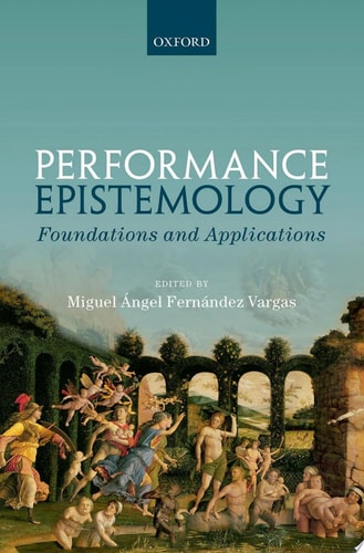 Performance Epistemology Foundations and Applications
