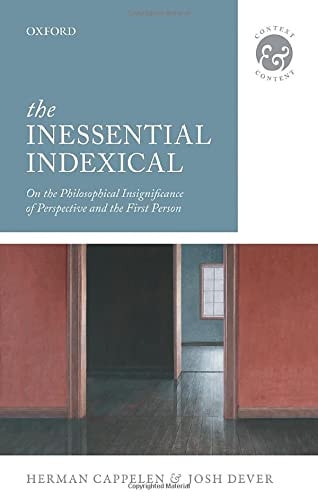 The Inessential Indexical On the Philosophical Insignificance of Perspective and the First Person