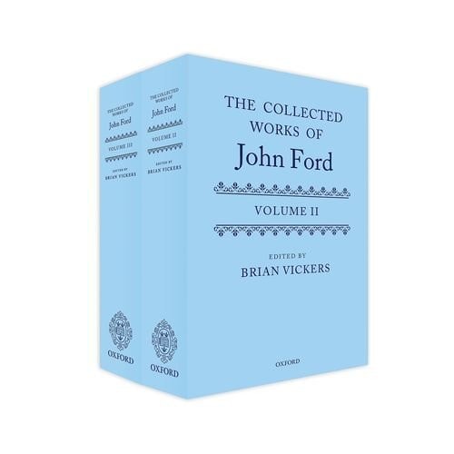 The Collected Works of John Ford: Volume II and III
