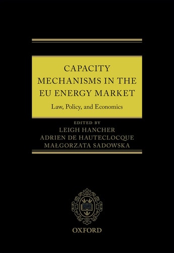 Capacity Mechanisms in EU Energy Markets: Law, Policy, and Economics