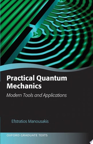 Practical Quantum Mechanics Modern Tools and Applications